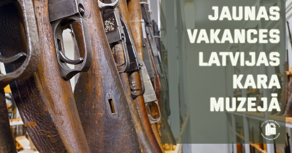 Jaunas vakances Latvijas Kara muzejā