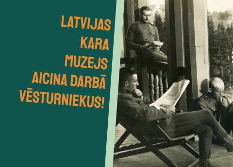 Latvijas Kara muzejs aicina darbā vēsturniekus!