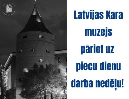 Latvijas Kara muzeja darba laiks no 2024. gada 1. oktobra