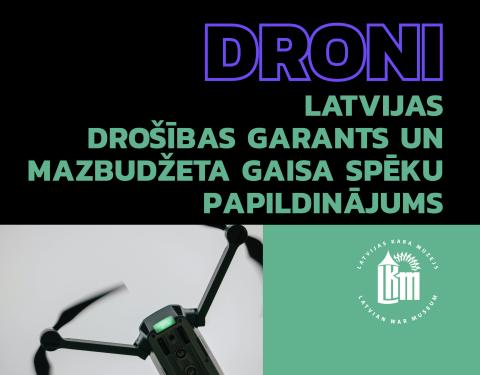 Saruna “Droni – Latvijas drošības garants un mazbudžeta gaisa spēku papildinājums” 