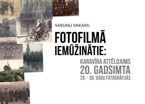 Aicina uz sarunu “Fotofilmā iemūžinātie: karavīra attēlojums 20. gadsimta 20. - 30. gadu fotogrāfijās”. 