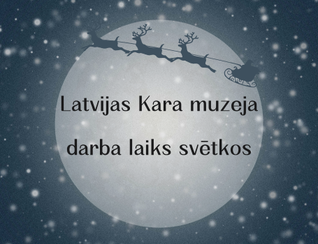 Latvijas Kara muzeja darba laiks 2024. gada Ziemassvētkos un gadu mijā