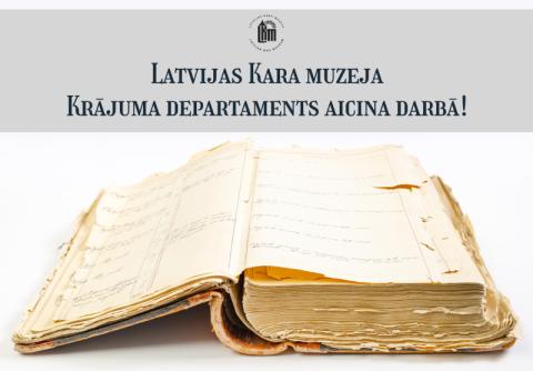 Latvijas Kara muzeja Krājuma departaments aicina darbā